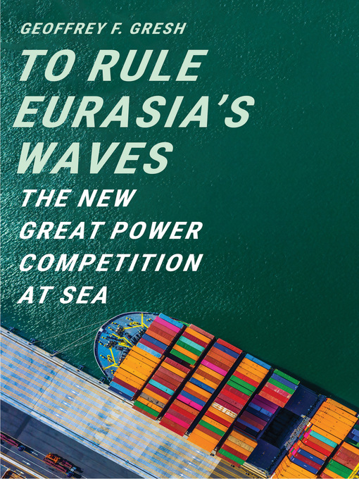 Title details for To Rule Eurasia's Waves by Geoffrey F. Gresh - Available